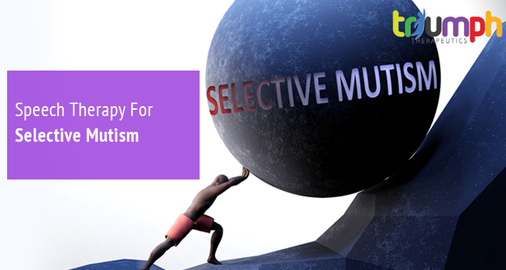 Speech Therapy For Selective Mutism | Triumph Therapeutics | Speech Therapy, Occupational Therapy, Physical Therapy in Washington DC