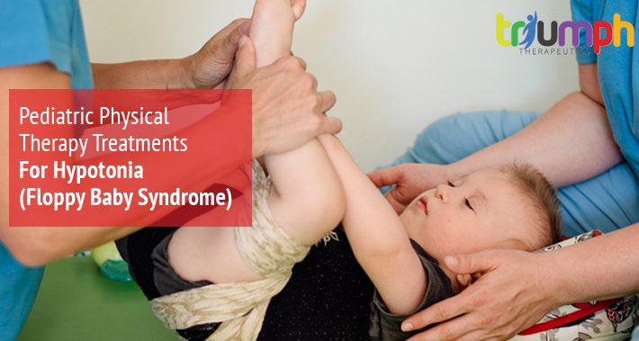 Pediatric Physical Therapy Treatments For Hypotonia (Floppy Baby Syndrome) | Triumph Therapeutics | Occupational Therapy in Washington DC