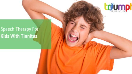 Speech Therapy For Kids With Tinnitus | Triumph Therapeutics | Speech Therapy in Washington DC