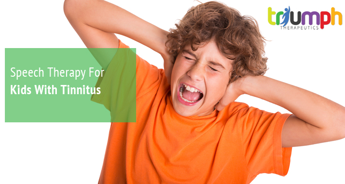 Speech Therapy For Kids With Tinnitus | Triumph Therapeutics | Occupational Therapy in Washington DC