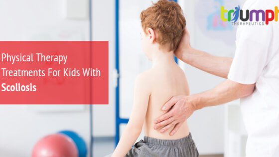 Physical Therapy Treatments For Kids With Scoliosis | Triumph Therapeutics | Physical Therapy in Washington DC